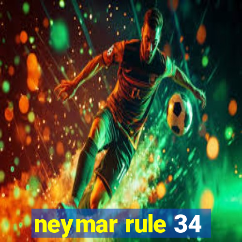 neymar rule 34